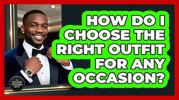 How Do I Choose The Right Outfit For Any Occasion? - The Sharp Dressed Gent