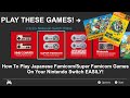 How to Play Japanese Famicom/Super Famicom Games On Your Nintendo Switch EASILY!