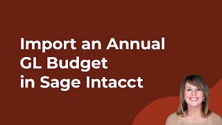 How to Import an Annual GL Budget in Sage Intacct