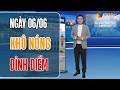 Dự báo thời tiết 06-08/06 | Bắc Bộ nắng nóng gia tăng trước khi đón không khí lạnh gây mưa lớn