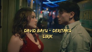 DAVID BAYU - DERITAKU (LIRIK)
