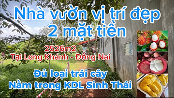 Nhà vườn Đất Vườn cây ăn trái tại Long Khánh Đồng Nai