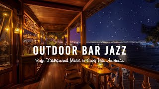 Outdoor Bar Jazz🍷 Tender Exquisite Saxophone Jazz Music- Soft Background Music in Cozy Bar Ambience