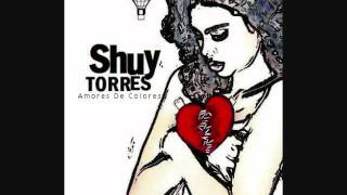 Video thumbnail of "Shuy Torres.-Como no lo hice yo (Arrepentimiento)"