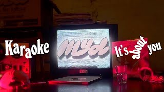 Myd - It's About You (Karaoke)