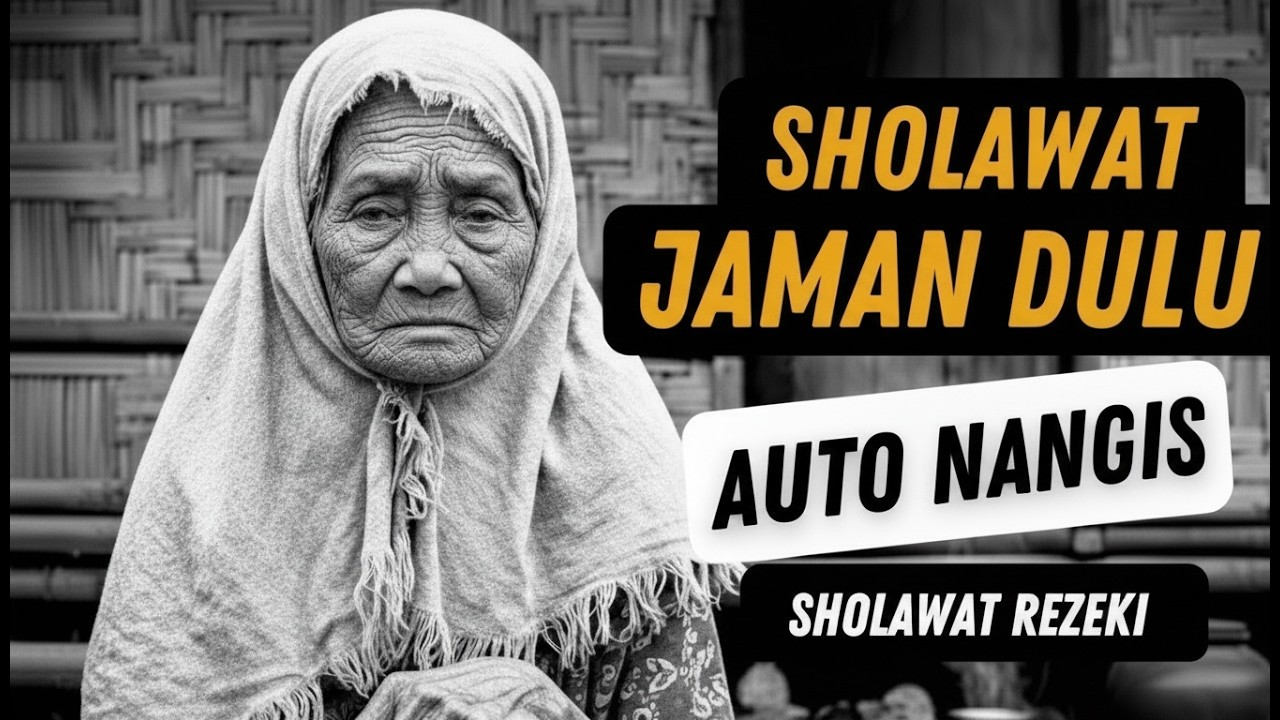 NANGIS HARU MENDENGAR SHOLAWAT JAMAN KUNO ! SHOLAWAT BURDAH, SHOLAWAT PEMBUKA PINTU REZEKI