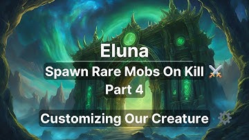 How to Spawn Mobs on Kill in WoW ⚔️ | Customizing Our Rare Mob(Eluna - Part 4)