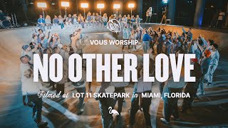 No Other Love — VOUS Worship (Official Music Video)