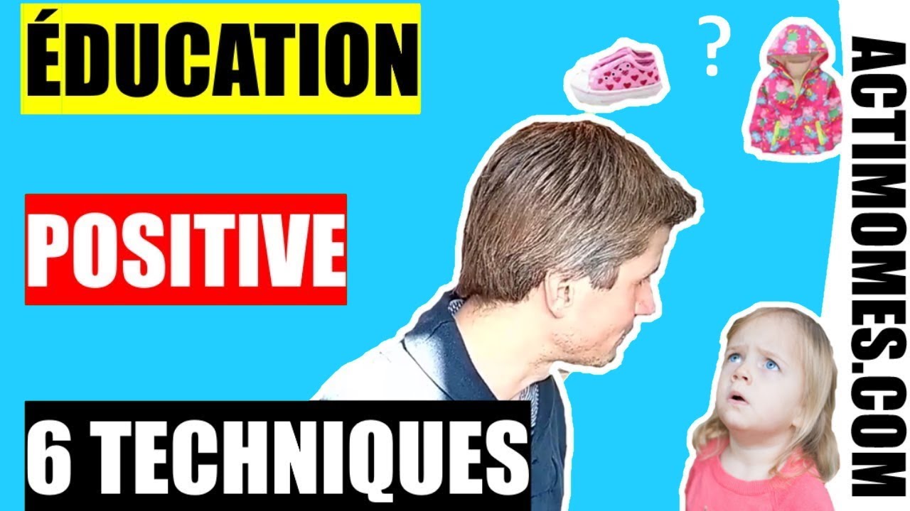 Education Positive Et Discipline Positive 6 Techniques Que Tout Parent Devrait Connaitre Youtube Education Positive Et Discipline Positive 6 Techniques Que Tout Parent Devrait Connaitre Youtube