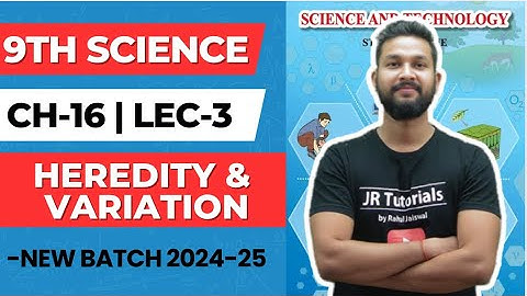 9th Science | Chapter 16 | Heredity & Variation | Lecture 3 | Maharashtra Board |