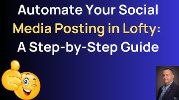 Automate Your Social Media Posting in Lofty: A Step by Step Guide