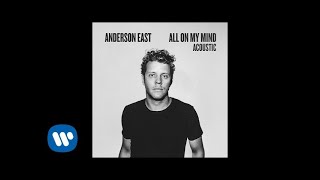 Video thumbnail of "Anderson East - All On My Mind (Acoustic) [Official Audio]"