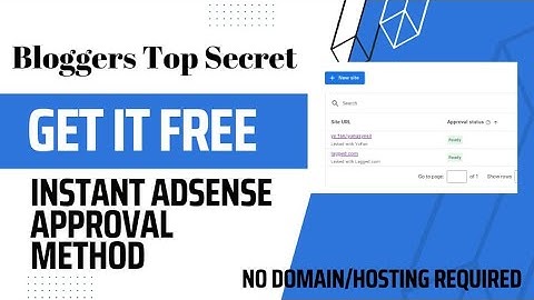Get Instant Adsense Approval method | Bloggers top Secret |  everything you need to know