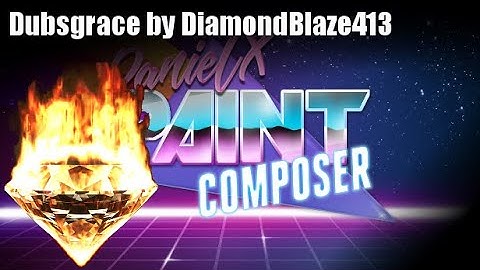 Dubsgrace by diamondblaze413 - DanielX.net Paint Composer