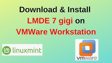 How to Download & Install LMDE 7 “Gigi” Edition on VMware – Step-by-Step Tutorial!