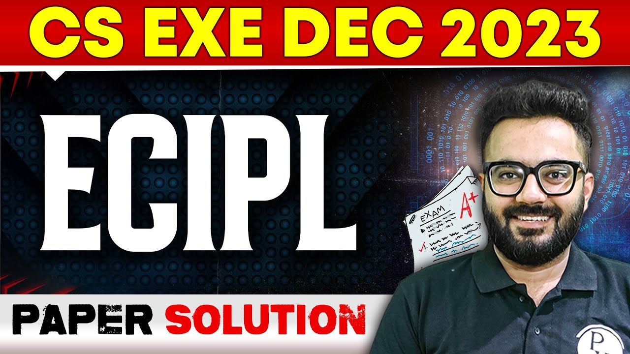 ECIPL Paper Solution | CS Executive Dec 2023 - YouTube