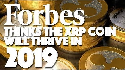 Ripple XRP: Forbes Thinks The XRP Coin Will Thrive In 2019