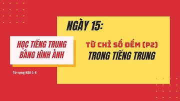 Day 15 - Học tiếng Trung bằng hình ảnh - Từ chỉ số đếm trong tiếng Trung - Tự học tiếng trung