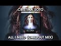 Cristina Soto All I Need Chillout Mix Prod By Gold VHS mp3