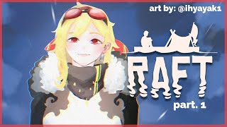 【RAFT】#11 finally new update!⛵ (part. 1) 【Kaela Kovalskia / hololive ID】