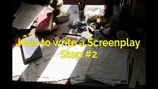 How to write a Screenplay for a film: Step #2.  كيفاش نكتب سيناريو لفيلم : الخطوة الثانية