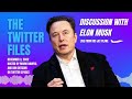 The Twitter Files: Discussion with Elon Musk (December 3, 2022)