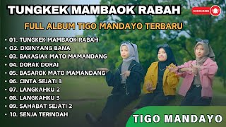 TIGO MANDAYO - TUNGKEK MAMBAOK RABAH - DIGINYANG BANA || LAGU POP MINANG TERPOPULER 2024