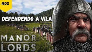 ATACAMOS UM ACAMPAMENTO DE BANDIDOS E DEFENDEMOS NOSSA CIDADE DO ATAQUE INIMIGO! - MANOR LORDS EP03!