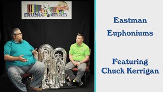 Detailed Eastman Euphoniums! Featuring Chuck Kerrigan! Information