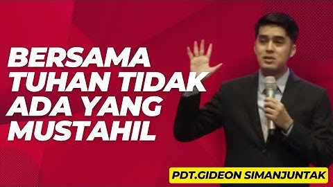 Pdt.Gideon Simanjuntak | Bersama TUHAN Tidak Ada yang MUSTAHIL