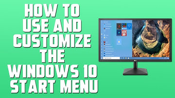 How to Use and Customize the Windows 10 Start Menu