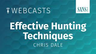 SANS Webcast: Effective (Threat) Hunting Techniques