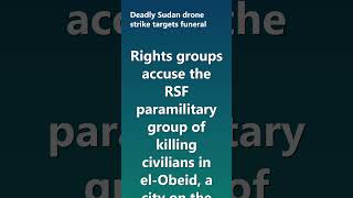 Deadly Sudan drone strike targets funeral procession #Shorts