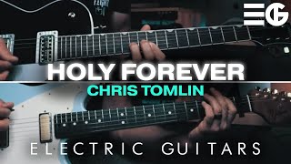 Holy Forever | ELECTRIC GUITAR || Chris Tomlin