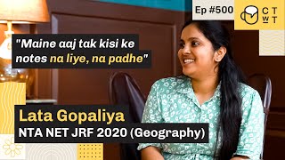 CTwT E500  NTA UGC NET JRF 2020 Topper Lata Gopaliya (Geography)