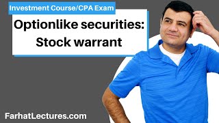 Optionlike securities: Stock warrant explained as well as Convertible bonds & preferred stocks.