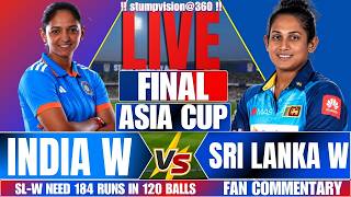 🔴LIVE: Women's Asia Cup FINAL Live | IND-W vs SL-W Chase Live Score