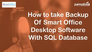 How to take Backup of Smart Office Desktop Software with SQL Database screenshot 1