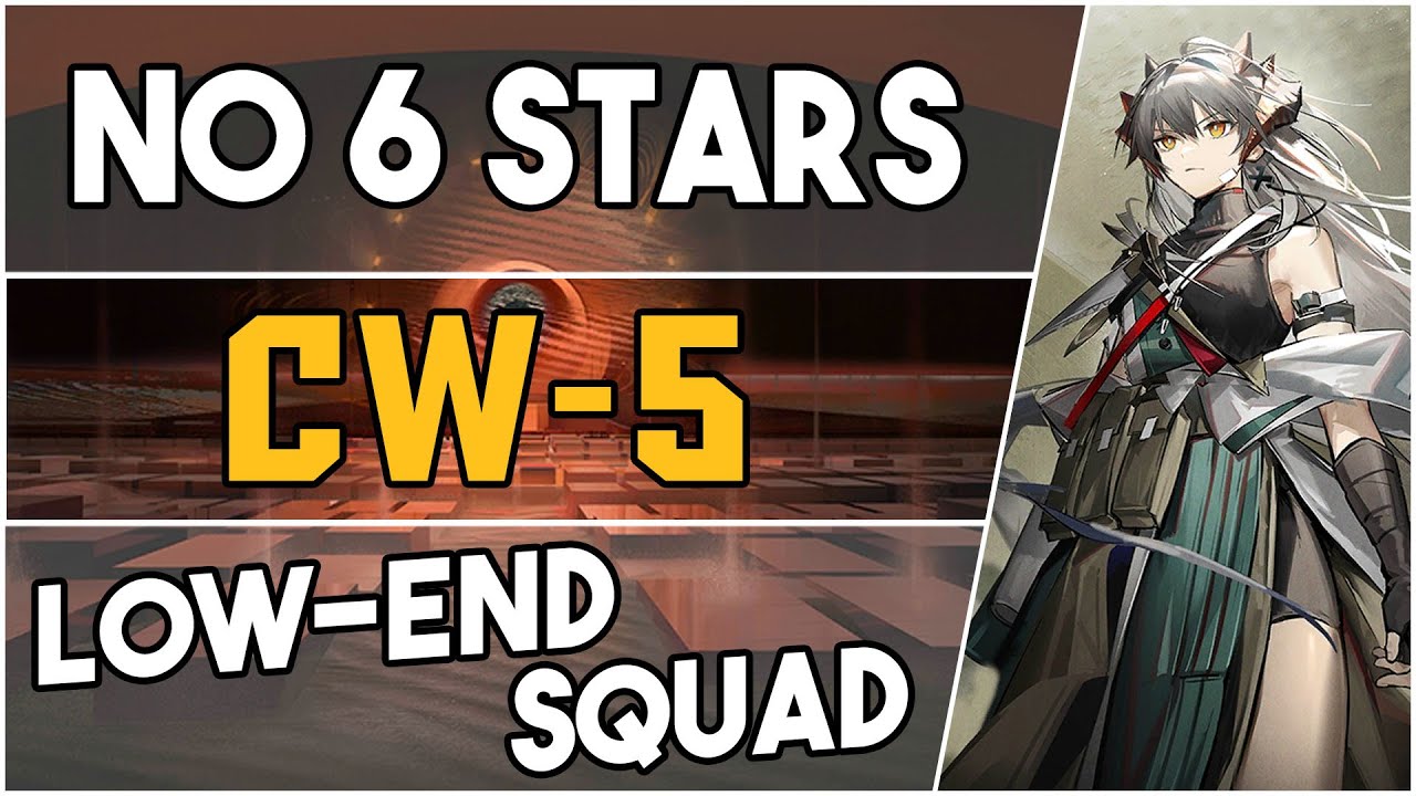CW-5 | Low End Squad |【Arknights】