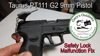 Taurus PT111 G2 9mm Pistol Security Lock Failure & How to Fix.  Ep.2019-08