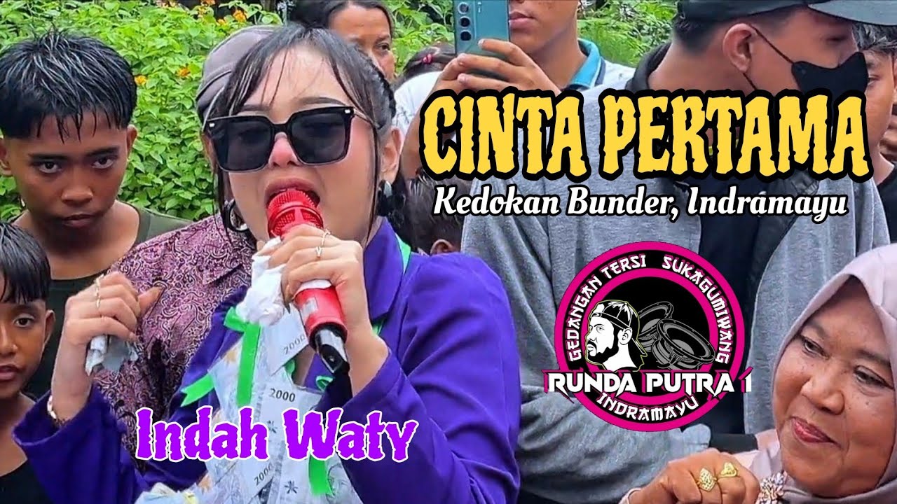 CINTA PERTAMA ' INDAH WATY ' RUNDA PUTRA ONE (Blok Lung Benda, Kedokan Bunder, Indramayu)