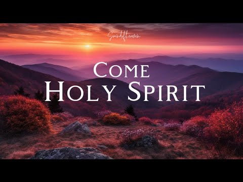 Come Holy Spirit -1 Hour Soaking Worship Instrumental -Prayer and ...