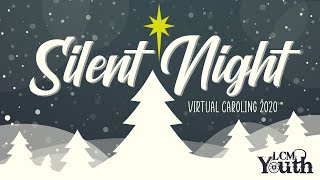Silent Night 平安夜 Malam Kudus | LCM Youth Virtual Caroling 2020 | 2020年马来西亚信义会青少年虚拟报佳音 Silent Night 平安夜 Malam Kudus | LCM Youth Virtual Caroling 2020 | 2020年马来西亚信义会青少年虚拟报佳音