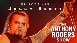 Episode 415 - Josey Scott