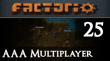 AAA Factorio Multiplayer with Arumba and Aavak 25