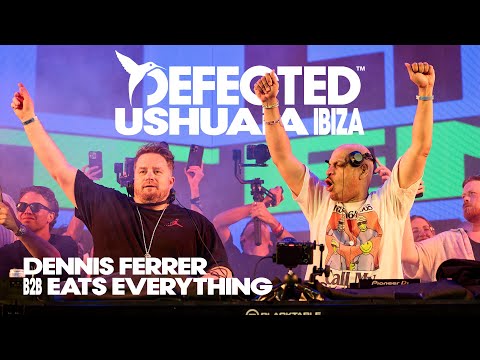 Dennis Ferrer B2B Eats Everything | Live From Defected At Ushuaïa Ibiza | Summer Opening Party