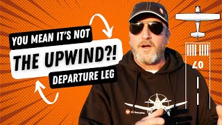 FAA TRAFFIC PATTERNS  UPWIND vs. DEPARTURE LEG!!  what is correct? / what is safe? Instructors/ATC