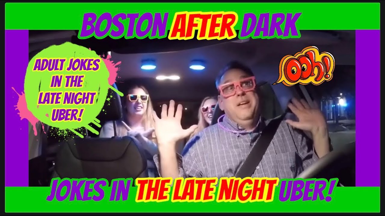 Adult Jokes In The Late Night Uber, Jokes, Funny Jokes, Fun Uber, Boston, Clips 