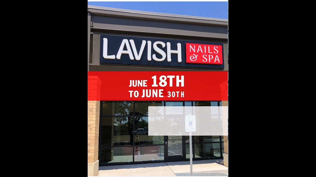 Lavish Nails & Spa ( GRAND OPENING DAY SUPER DEALS June17th) YouTube