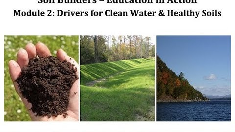 Soil Builders: Education in Action - Module 2: Driver for Clean Water & Healthy Soils